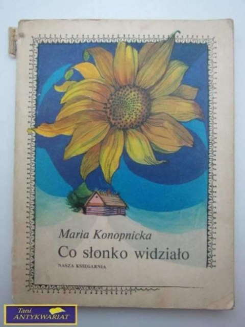 CO SŁONKO WIDZIAŁO-Maria Konopnicka