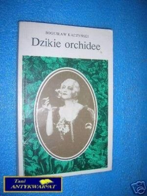 DZIKIE ORCHIDEE - B.Kaczyński DZIKIE ORCHIDEE - B.Kaczyński