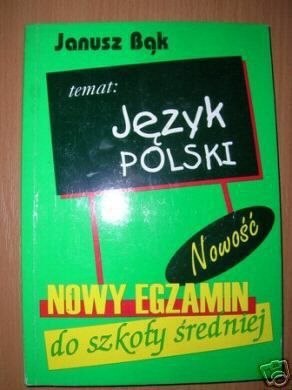 JĘZYK POLSKI. NOWY EGZAMIN DO SZKOŁY ŚREDNIEJ