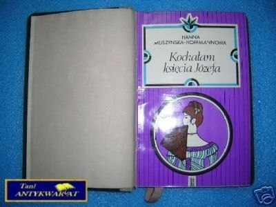 KOCHAŁAM KSIĘCIA JÓZEFA - H.Muszyńska - Hoffma KOCHAŁAM KSIĘCIA JÓZEFA - H.Muszyńska - Hoffma