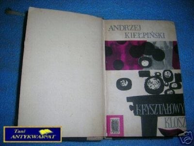 KRYSZTAŁOWY KLOSZ - A.Kiełpiński