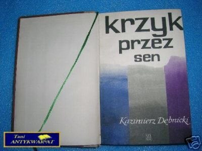 KRZYK PRZEZ SEN - K. Dębnicki