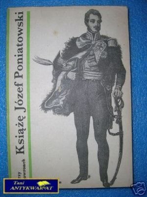 KSIĄŻĘ JÓZEF PONIATOWSKI - J.Skowronek KSIĄŻĘ JÓZEF PONIATOWSKI - J.Skowronek