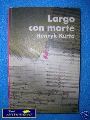 LARGO CON MORTE - H.Kurta