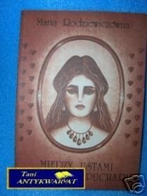 MIĘDZY USTAMI A BRZEGIEM PUCHARU M. Rodziewiczów