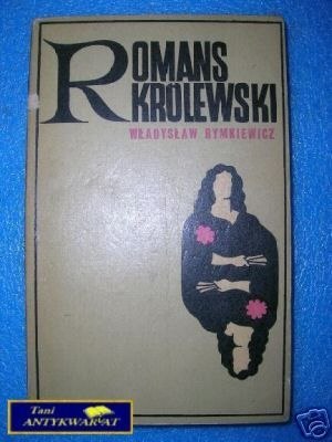 ROMANS KRÓLEWSKI - W.Rymkiewicz