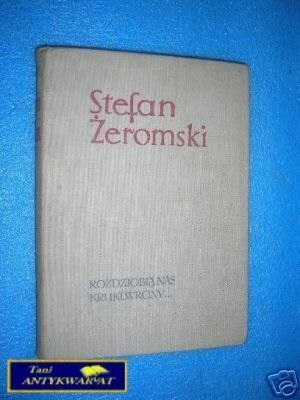 ROZDZIOBIĄ NAS KRUKI , WRONY... - S.Żeromski