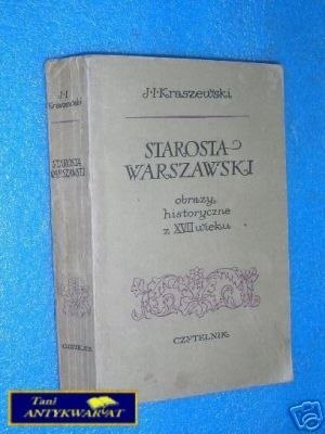 STAROSTA WARSZAWSKI - J.I.Kraszewski
