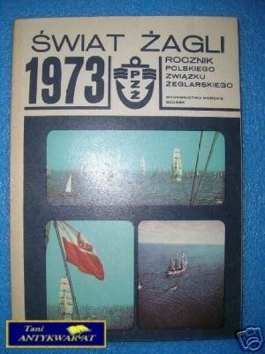 ŚWIAT ŻAGLI 1973 ROCZNIK POLSKIEGO ZWIĄZKU ŻEG