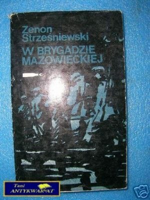 W BRYGADZIE MAZOWIECKIEJ - Z.Strzreśniewski