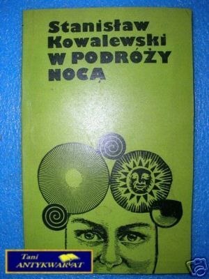 W PODRÓŻY NOCĄ - S.Kowalewski