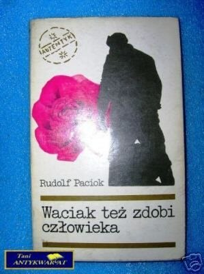 WACIAK TEŻ ZDOBI CZŁOWIEKA - R. Paciok
