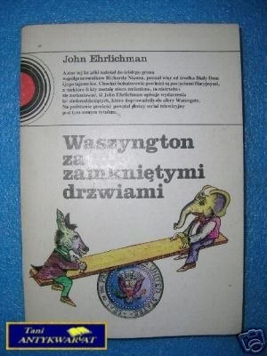WASZYNGTON ZA ZAMKNIĘTYMI DRZWIAMI - J.EHRLICHMAN