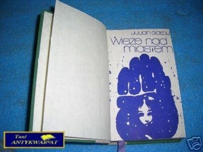 WIEŻE NAD MIASTEM - J.Gałaj