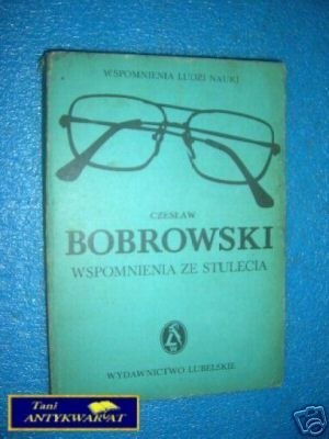 WSPOMNIENIA ZE STULECIA - C.Bobrowski