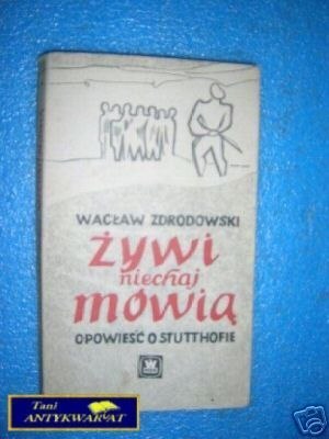 ŻYWI NIECHAJ MÓWIĄ - W.Zdrodowski