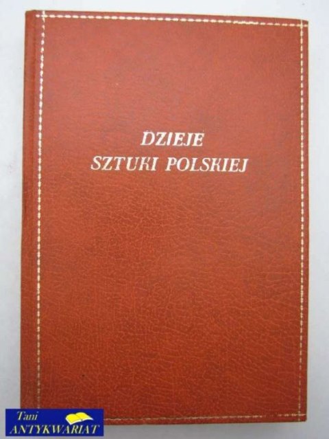 DZIEJE SZTUKI POLSKIEJ DZIEJE SZTUKI POLSKIEJ