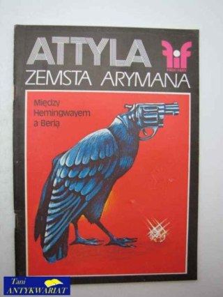 FIKCJE I FAKTY-ATTYLA, ZEMSTA ARYMANA