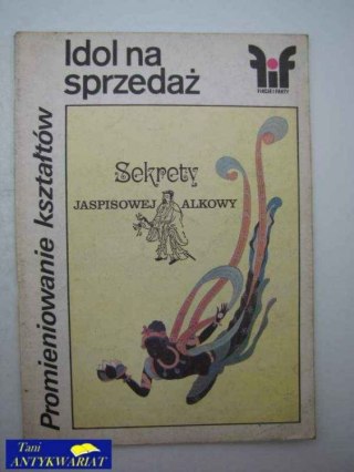 FIKCJE I FAKTY-IDOL NA SPRZEDAŻ, PROMIENIOWANIE KSZTAŁT