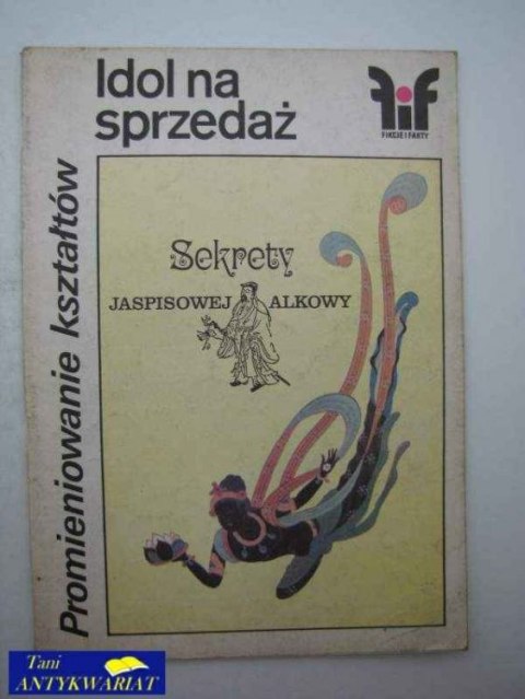 FIKCJE I FAKTY-IDOL NA SPRZEDAŻ, PROMIENIOWANIE KSZTAŁT