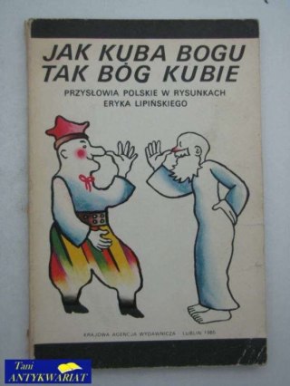 JAK KUBA BOGU TAK BÓG KUBIE