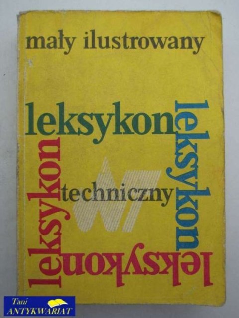 MAŁY ILUSTROWANY LEKSYKON TECHNICZNY