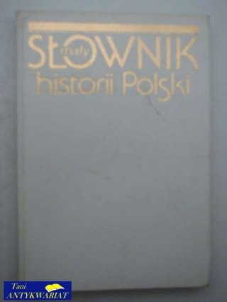 MAŁY SŁOWNIK HISTORII POLSKI