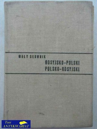 MAŁY SŁOWNIK ROSYJSKO-POLSKI POLSKO ROSYJSKI