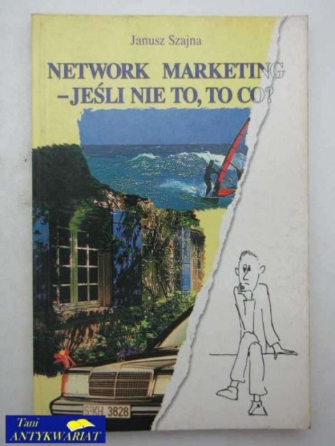NETWORK MARKETING JEŚLI NIE TO, TO CO?