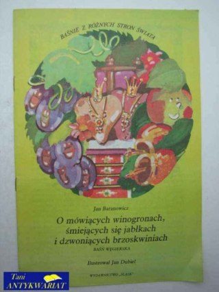 O MÓWIĄCYCH WINOGRONACH, ŚMIEJĄCYCH SIĘ JABŁKACH I DZWO