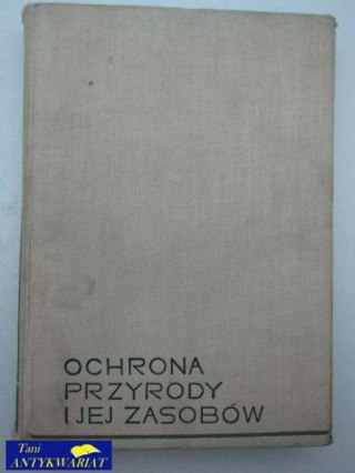 OCHRONA PRZYRODY I JEJ ZASOBÓW TOM I