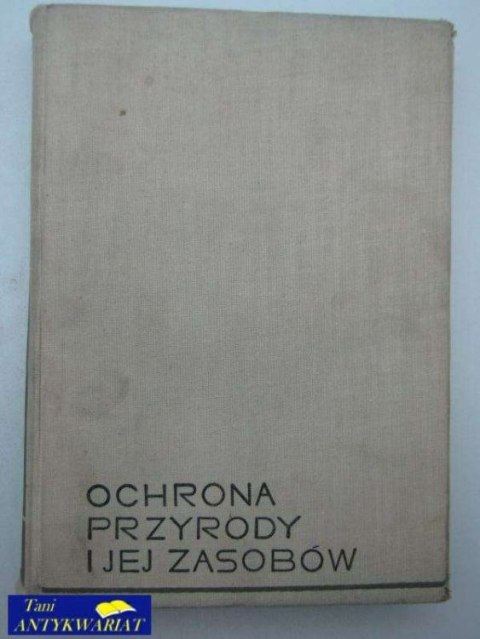 OCHRONA PRZYRODY I JEJ ZASOBÓW TOM I