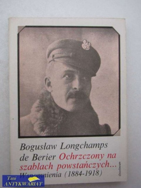 Ochrzczony na szablach powstańczych