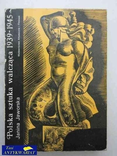 POLSKA SZTUKA WALCZĄCA 1939-45
