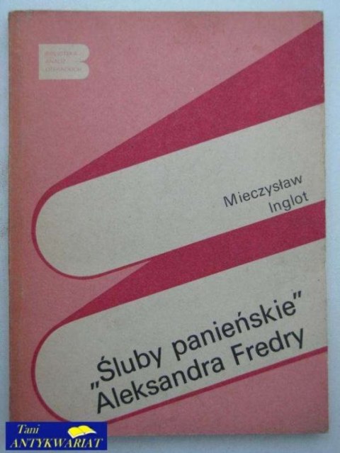 ŚLUBY PANIEŃSKIE ALEKSANDRA FREDRY ŚLUBY PANIEŃSKIE ALEKSANDRA FREDRY