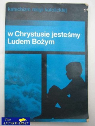 W CHRYSTUSIE JESTEŚMY LUDEM BOŻYM 1