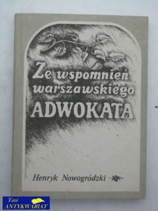 Z WSPOMNIEŃ WARSZAWSKIEGO ADWOKATA