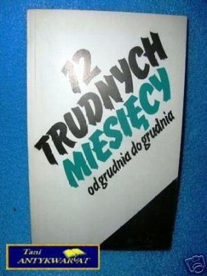 12 TRUDNYCH MIESIĘCY od grudnia do grudnia