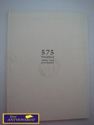 575 ROCZNICA NADANIA ŁODZI PRAW MIEJSKICH