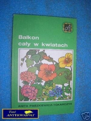 BALKON CAŁY W KWIATACH - A. Paszkiewicz-Tokarczyk
