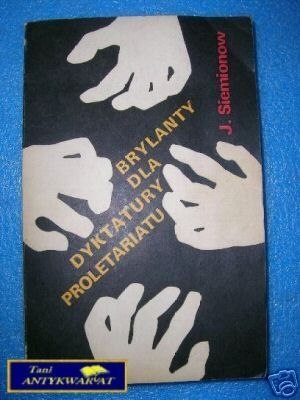 BRYLANTY DLA DYKTATURY PROLETARIATU - J.Siemionow