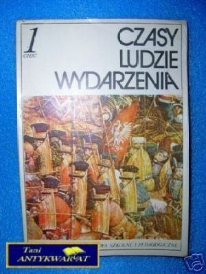 CZASY LUDZIE WYDARZENIA - Część 1 do roku 1795