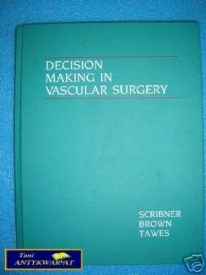 DECISION MAKING IN VASCULAR SURGERY