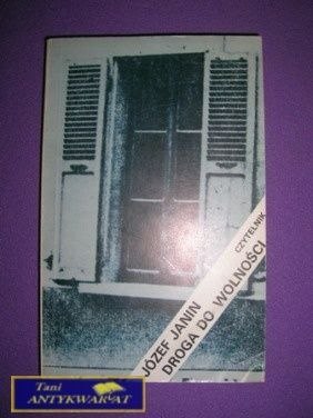 DROGA DO WOLNOŚCI - Józef Janin