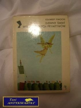DZIWNY ŚWIAT WSPÓŁCZESNYCH PRYMITYWÓW