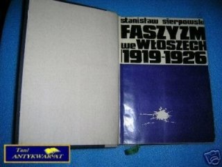 FASZYZM WE WŁOSZECH 1919-1926 - S.Sierpowski