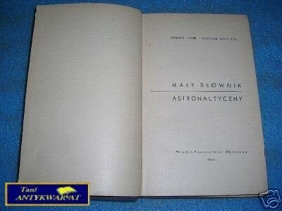 MAŁY SŁOWNIK ASTRONAUTYCZNY - J.Thor O.Wołczek MAŁY SŁOWNIK ASTRONAUTYCZNY - J.Thor O.Wołczek