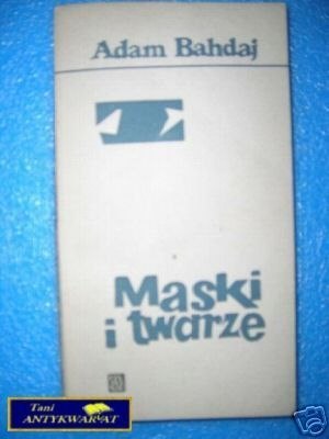 MASKI I TWARZE - A.Bahdaj