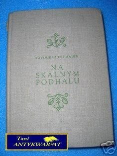 NA SKALNYM PODHALU - K. Tetmaier