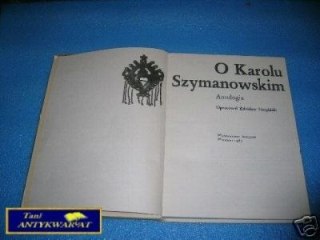 O KAROLU SZYMANOWSKIM - ANTOLOGIA - Z.Sierpiński